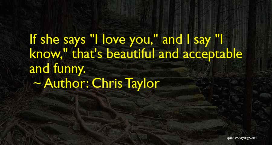Acceptable Love Quotes By Chris Taylor