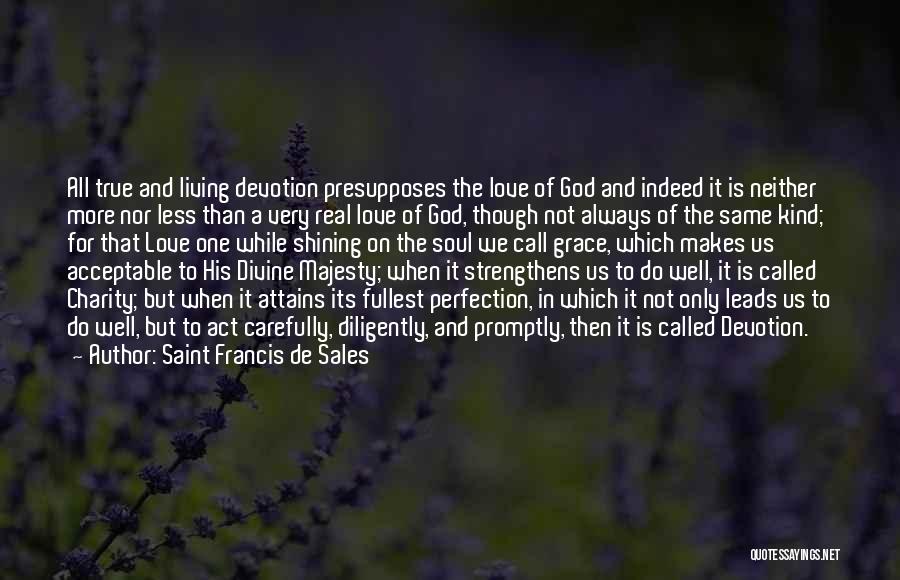 Acceptable Love Quotes By Saint Francis De Sales