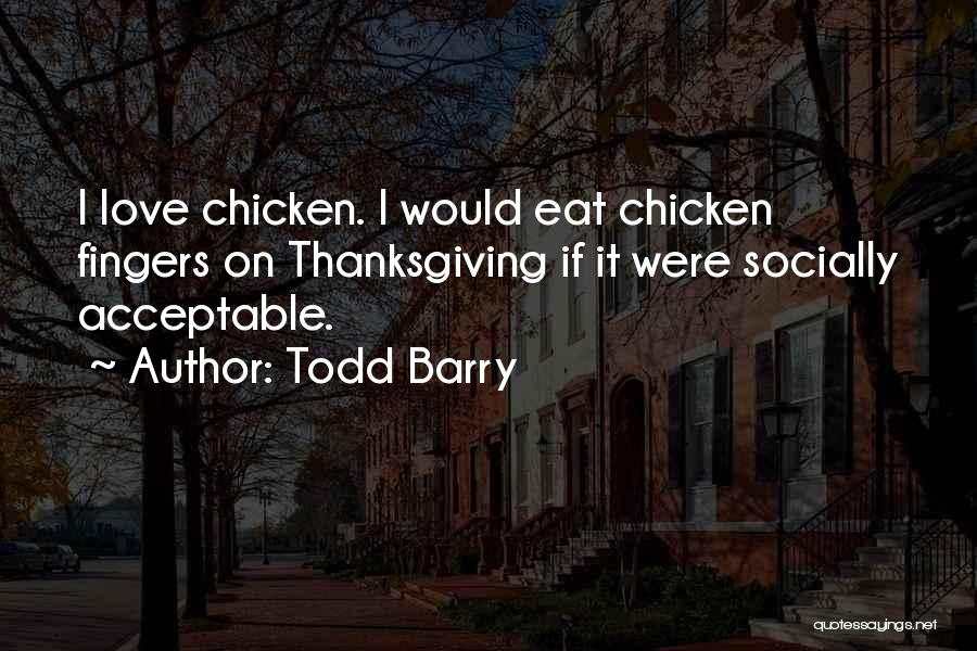 Acceptable Love Quotes By Todd Barry