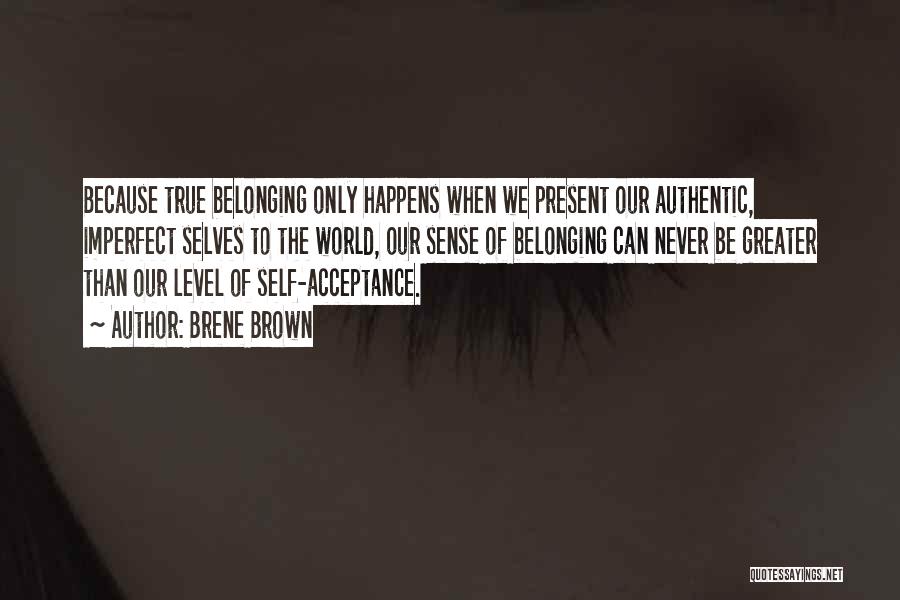 Acceptance And Belonging Quotes By Brene Brown