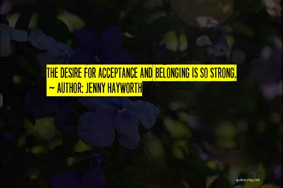 Acceptance And Belonging Quotes By Jenny Hayworth