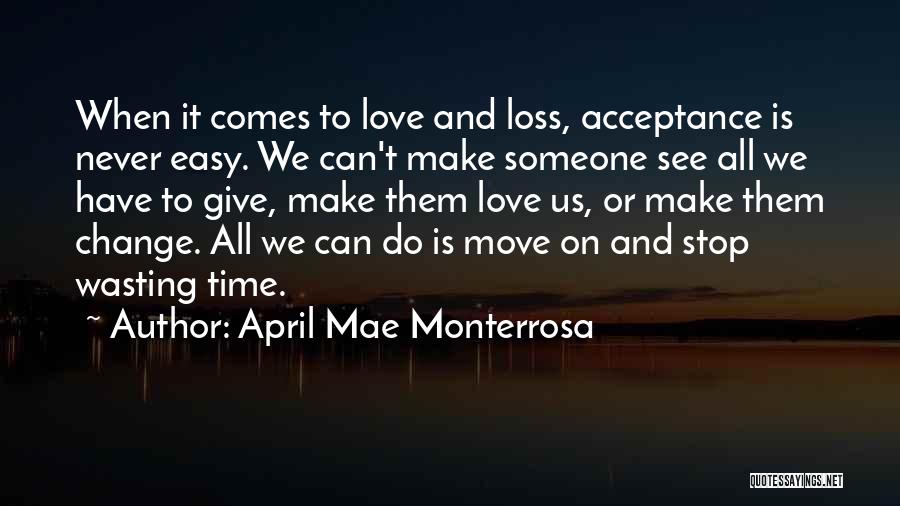 Acceptance And Change Quotes By April Mae Monterrosa