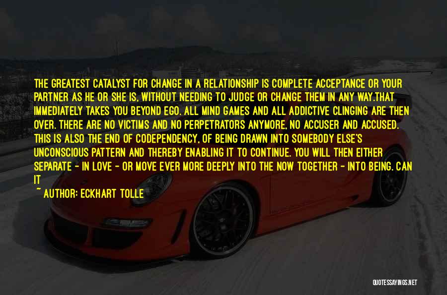 Acceptance And Change Quotes By Eckhart Tolle