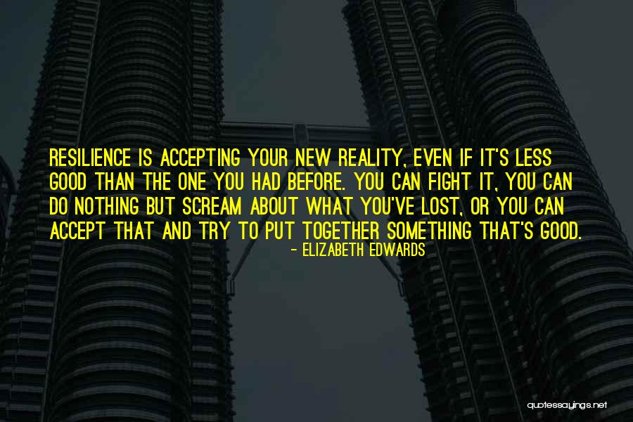 Acceptance And Change Quotes By Elizabeth Edwards