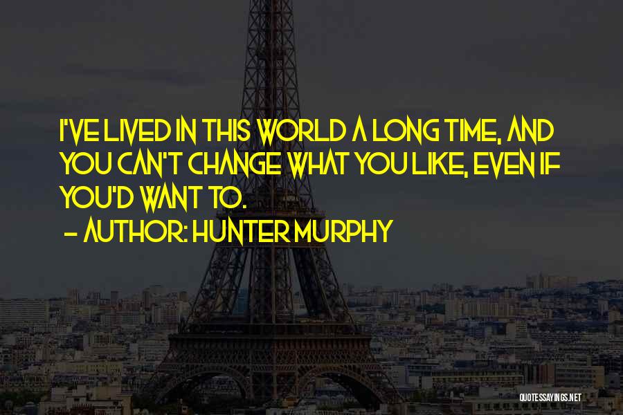 Acceptance And Change Quotes By Hunter Murphy