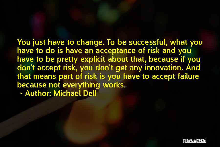 Acceptance And Change Quotes By Michael Dell