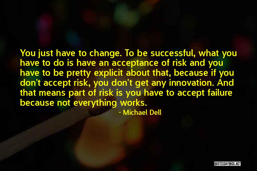 Acceptance And Change Quotes By Michael Dell