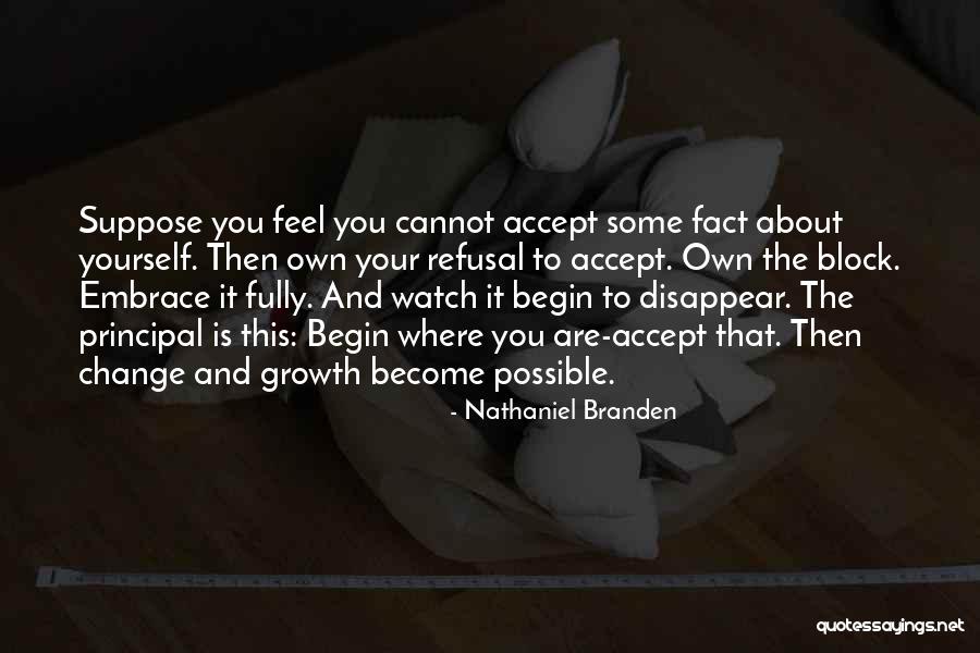 Acceptance And Change Quotes By Nathaniel Branden