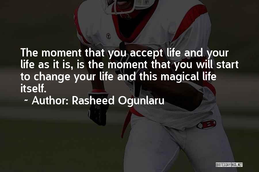 Acceptance And Change Quotes By Rasheed Ogunlaru