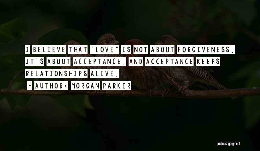 Acceptance And Forgiveness Quotes By Morgan Parker