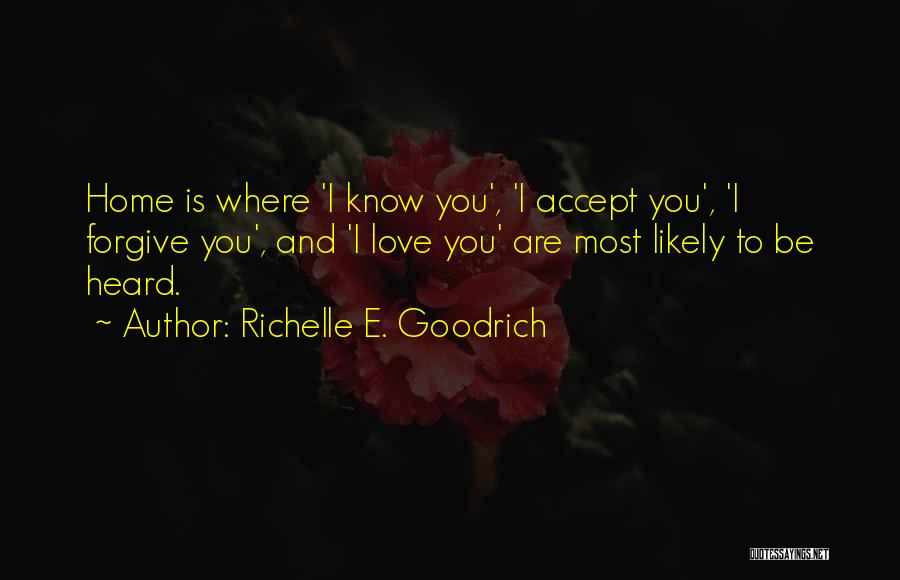 Acceptance And Forgiveness Quotes By Richelle E. Goodrich