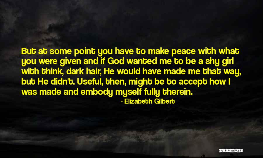 Acceptance And Peace Quotes By Elizabeth Gilbert Acceptance And Peace Quotes By Elizabeth Gilbert