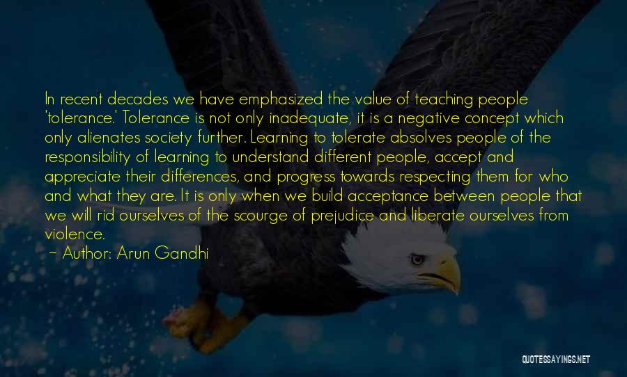 Acceptance And Tolerance Quotes By Arun Gandhi