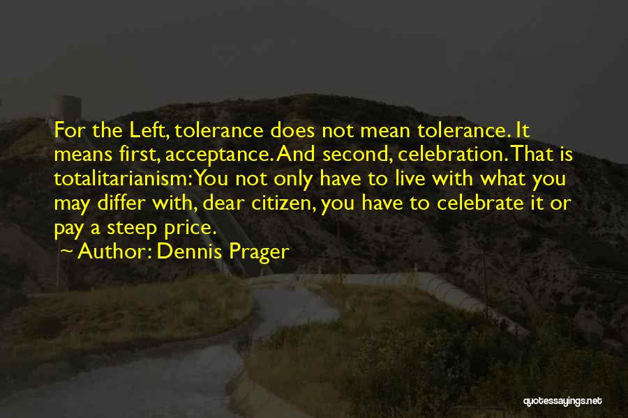 Acceptance And Tolerance Quotes By Dennis Prager