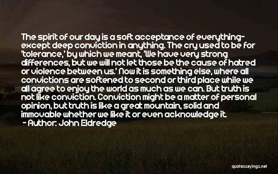 Acceptance And Tolerance Quotes By John Eldredge