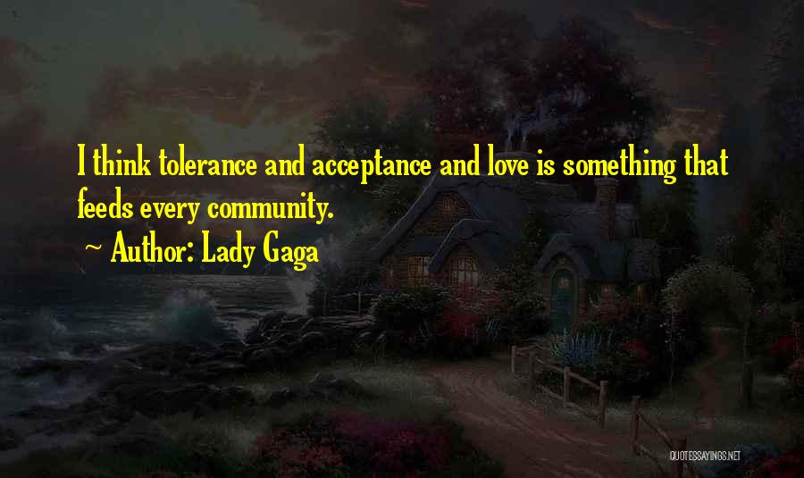 Acceptance And Tolerance Quotes By Lady Gaga