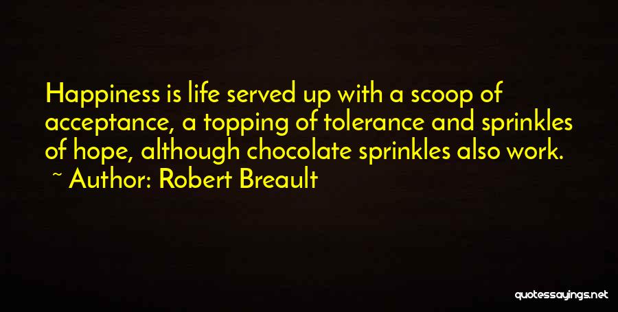 Acceptance And Tolerance Quotes By Robert Breault