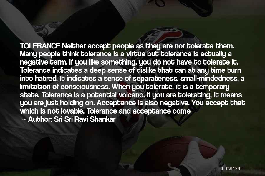 Acceptance And Tolerance Quotes By Sri Sri Ravi Shankar