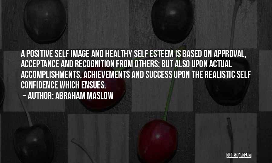 Acceptance From Others Quotes By Abraham Maslow