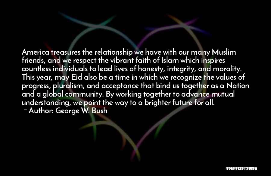 Acceptance In A Relationship Quotes By George W. Bush