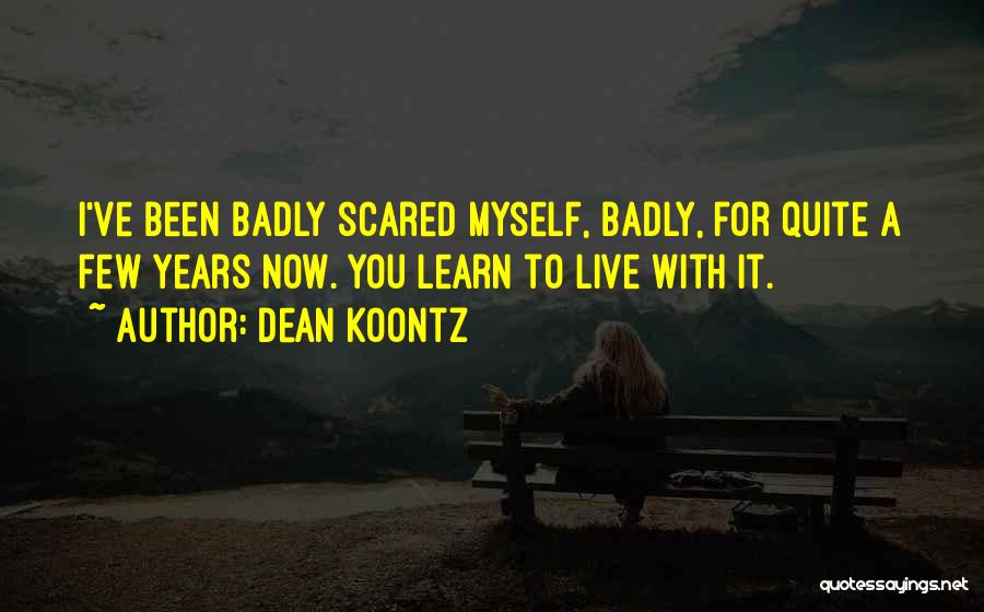 Acceptance Now Quotes By Dean Koontz