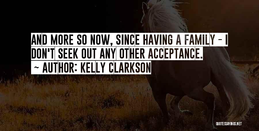 Acceptance Now Quotes By Kelly Clarkson