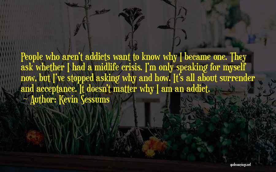 Acceptance Now Quotes By Kevin Sessums