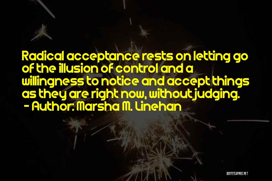 Acceptance Now Quotes By Marsha M. Linehan