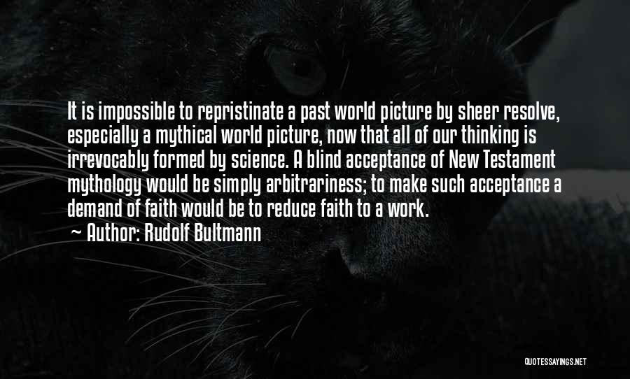 Acceptance Now Quotes By Rudolf Bultmann