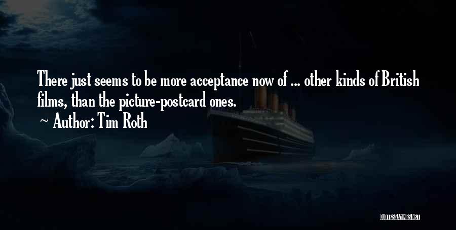 Acceptance Now Quotes By Tim Roth