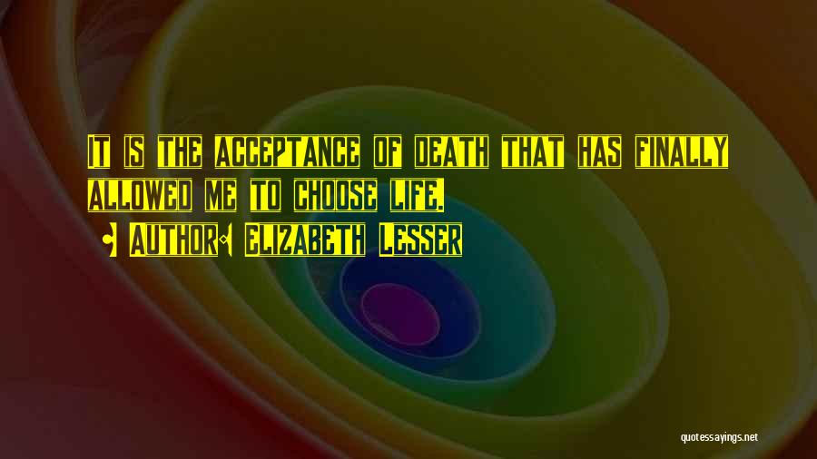 Acceptance Of Death Quotes By Elizabeth Lesser