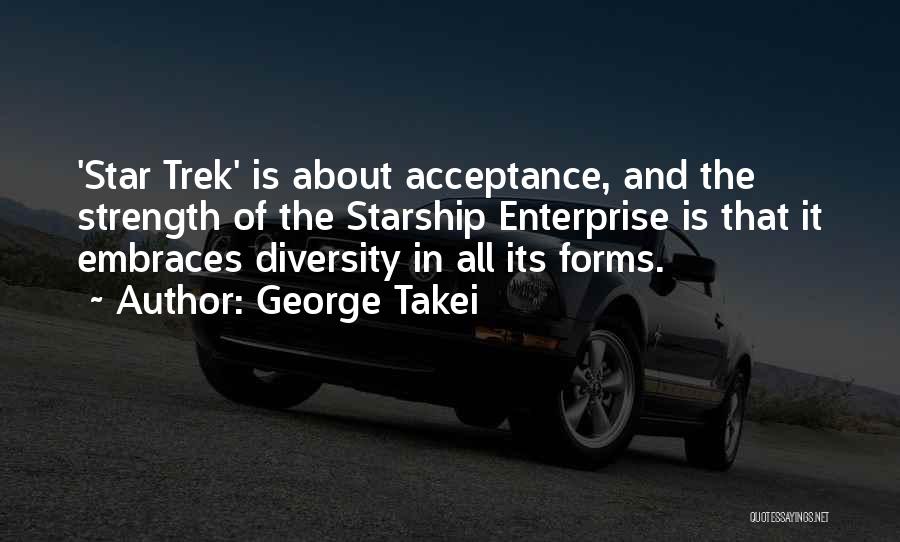 Acceptance Of Diversity Quotes By George Takei