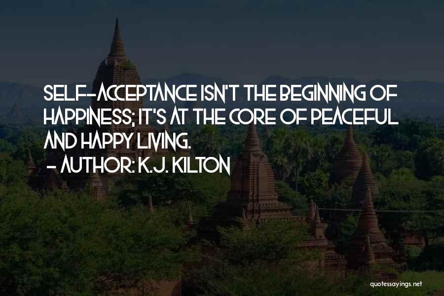 Acceptance Of Self Quotes By K.J. Kilton