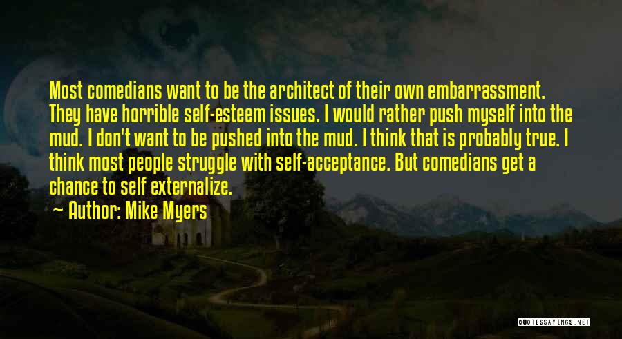 Acceptance Of Self Quotes By Mike Myers