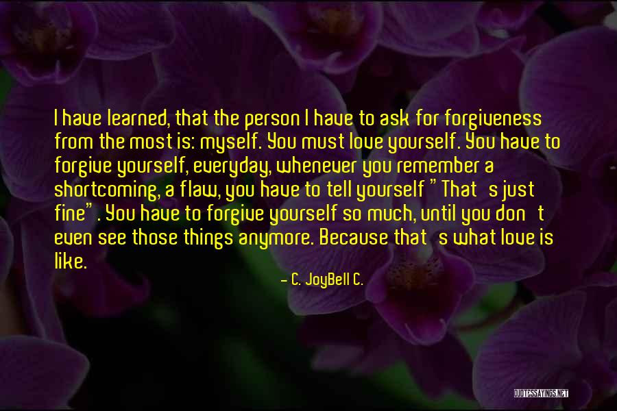 Acceptance Of Yourself Quotes By C. JoyBell C.