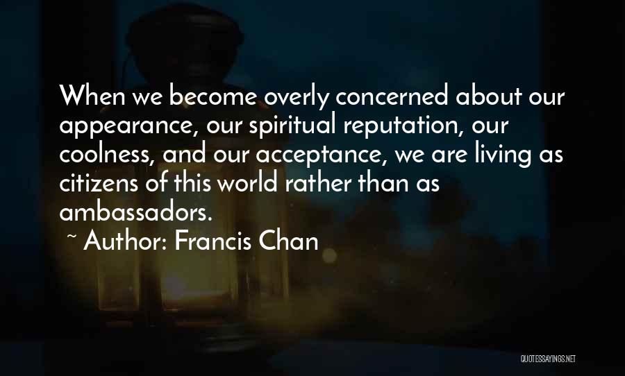 Acceptance Quotes By Francis Chan