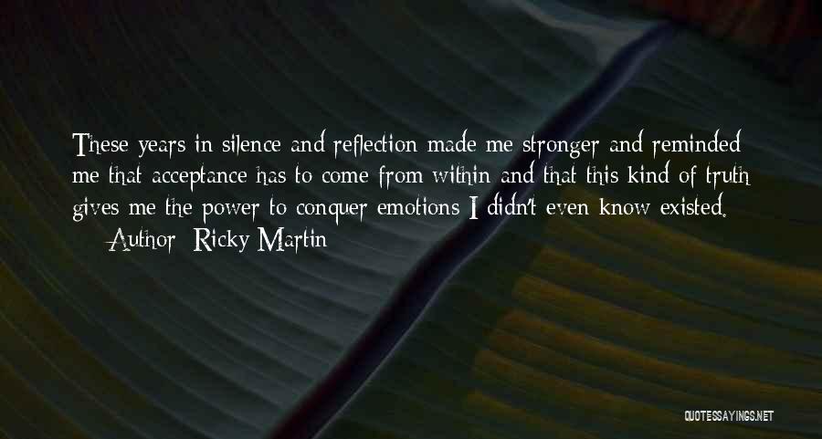 Acceptance Quotes By Ricky Martin