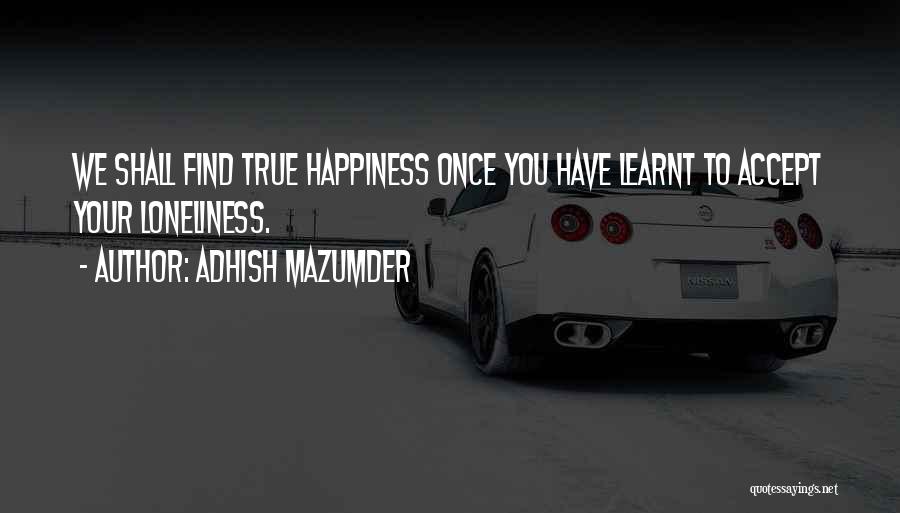 Acceptance Quotes Quotes By Adhish Mazumder