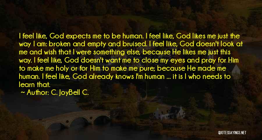 Acceptance Quotes Quotes By C. JoyBell C.