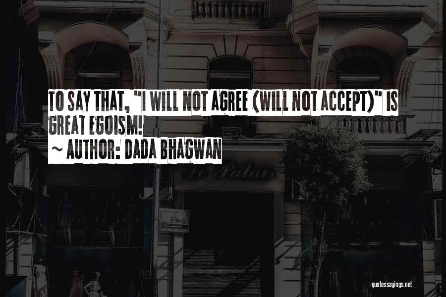 Acceptance Quotes Quotes By Dada Bhagwan
