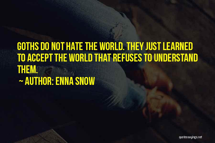 Acceptance Quotes Quotes By Enna Snow
