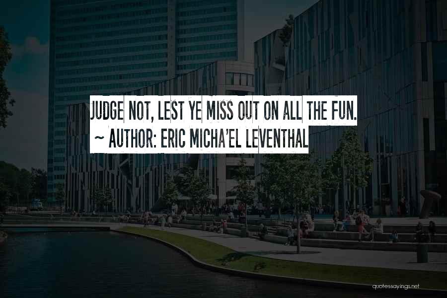 Acceptance Quotes Quotes By Eric Micha'el Leventhal