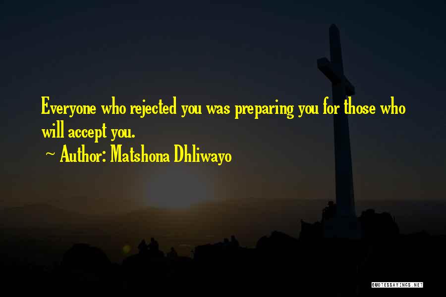 Acceptance Quotes Quotes By Matshona Dhliwayo