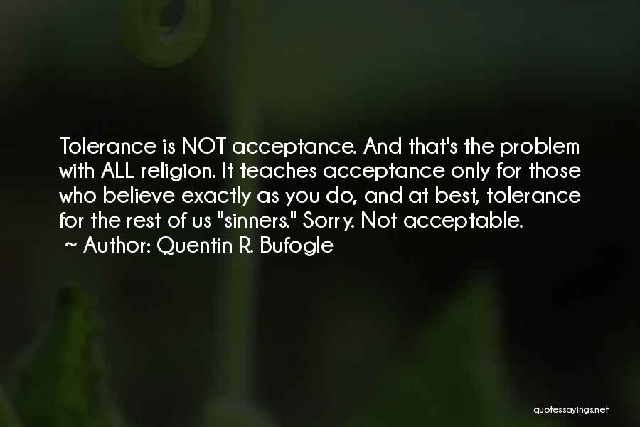 Acceptance Quotes Quotes By Quentin R. Bufogle