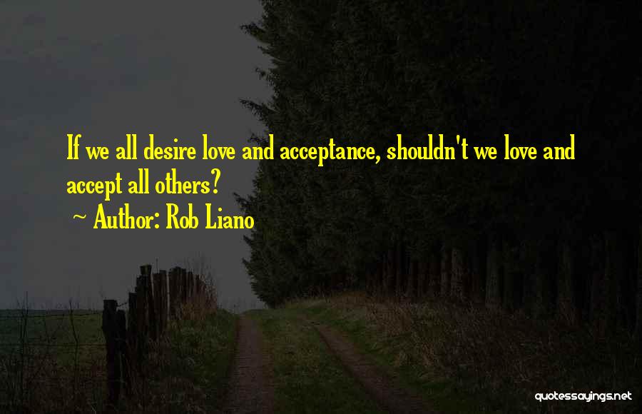 Acceptance Quotes Quotes By Rob Liano