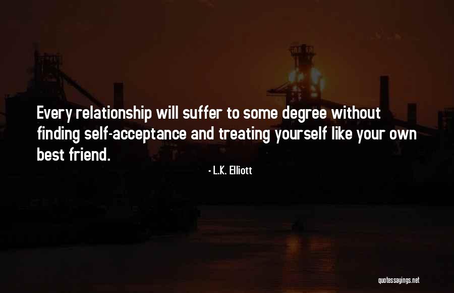 Acceptance Self Love Quotes By L.K. Elliott