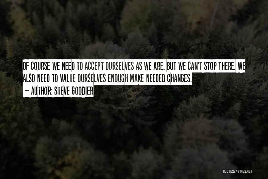 Acceptance Self Love Quotes By Steve Goodier