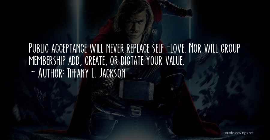 Acceptance Self Love Quotes By Tiffany L. Jackson