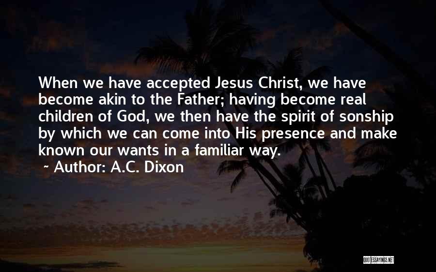 Accepted By God Quotes By A.C. Dixon