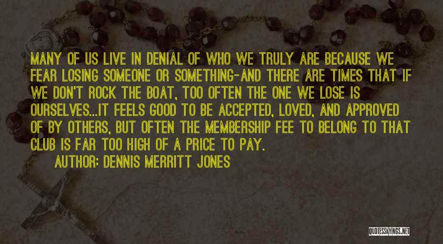 Accepted By Others Quotes By Dennis Merritt Jones